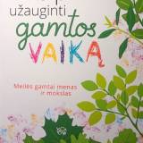 Kaip užauginti gamtos vaiką