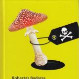 Robertas Badaras, Danutė Jonušienė "Toksikologo užrašai"